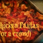 Chicken Fajitas (for a crowd)