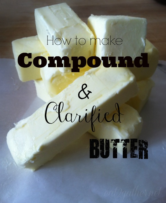 Compound & Clarified Butter