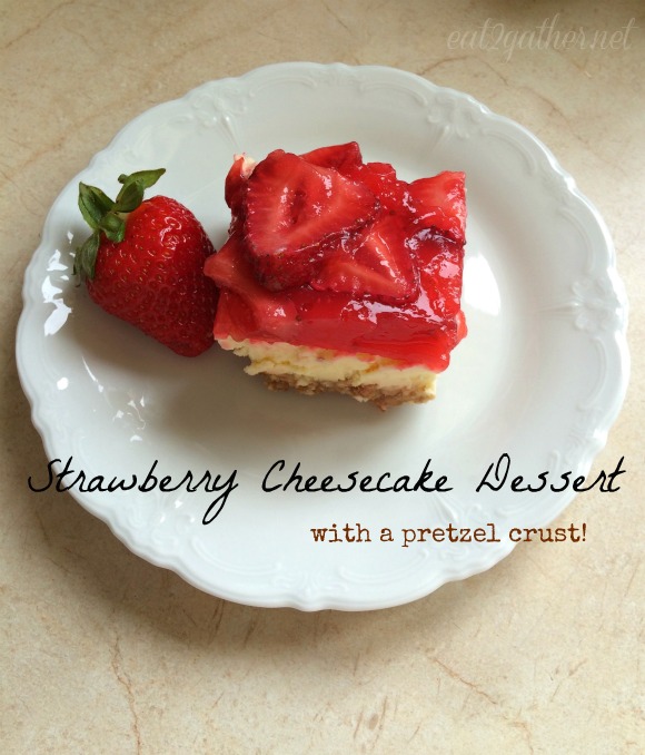 Strawberry Cheesecake Dessert with pretzel crust