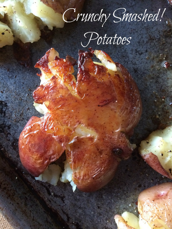 Crunchy Smashed Potatoes ~ easy side for any meal!
